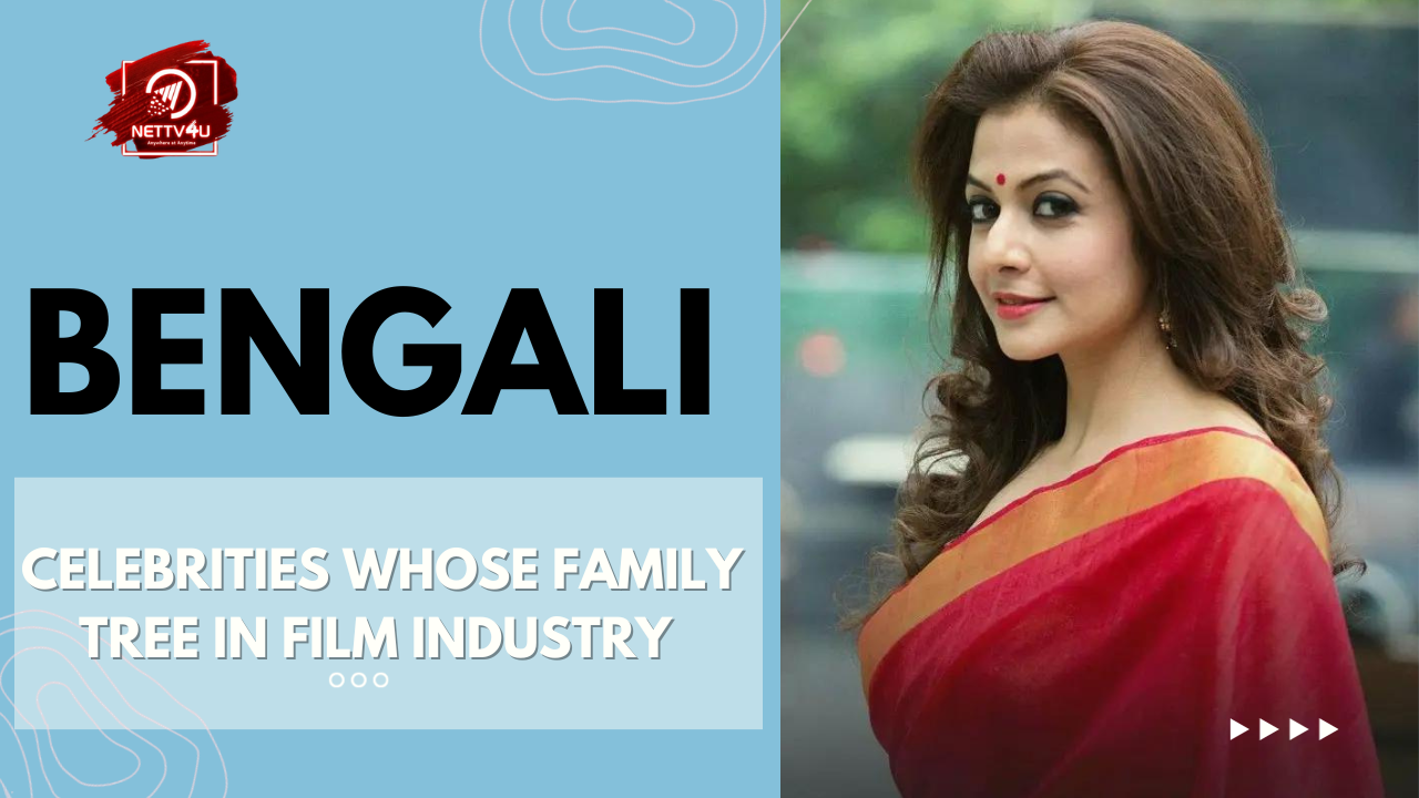 Bengali Celebrities Whose Family Tree In Film Industry