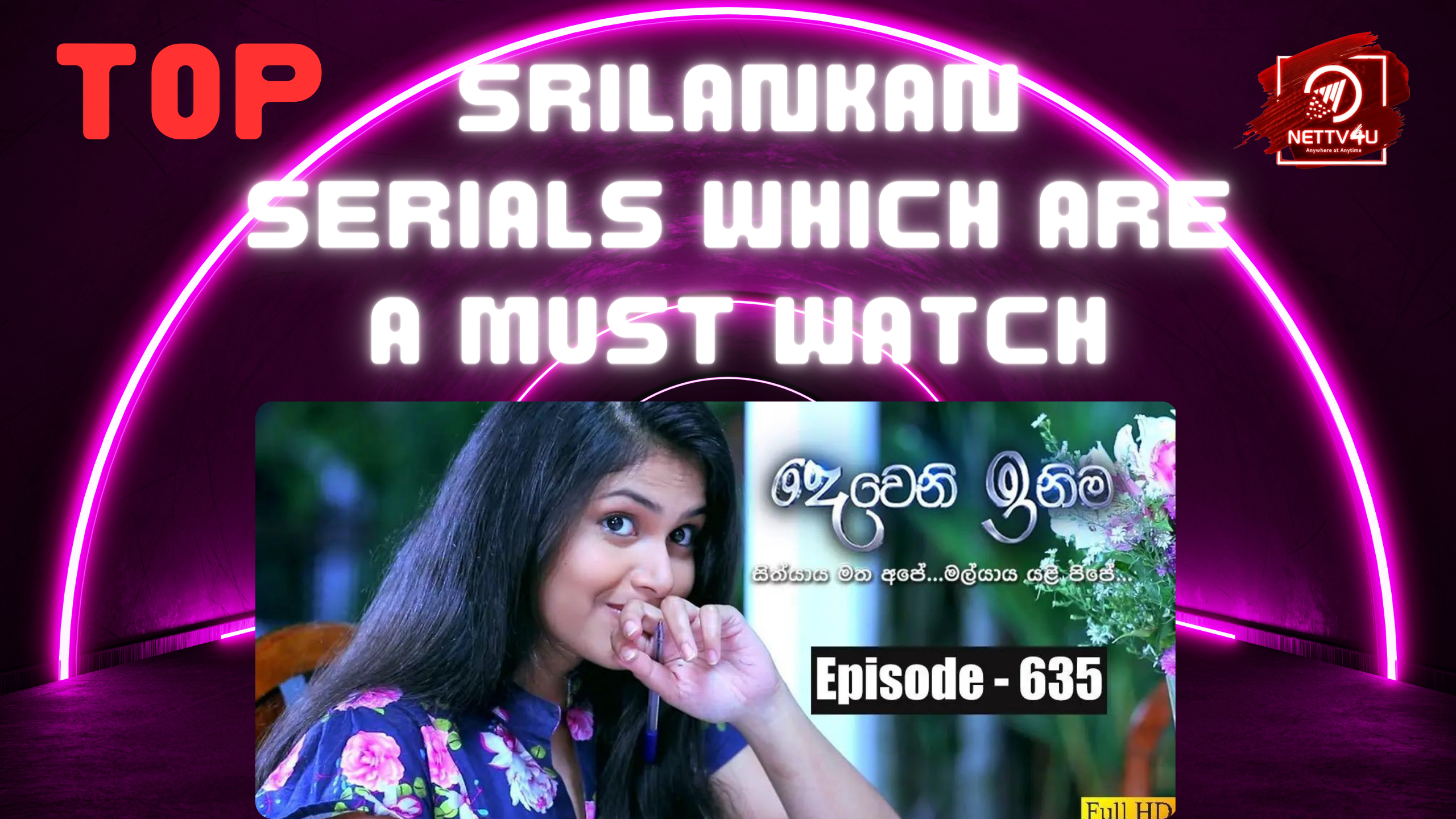 Top Srilankan  Serials Which Are A Must Watch