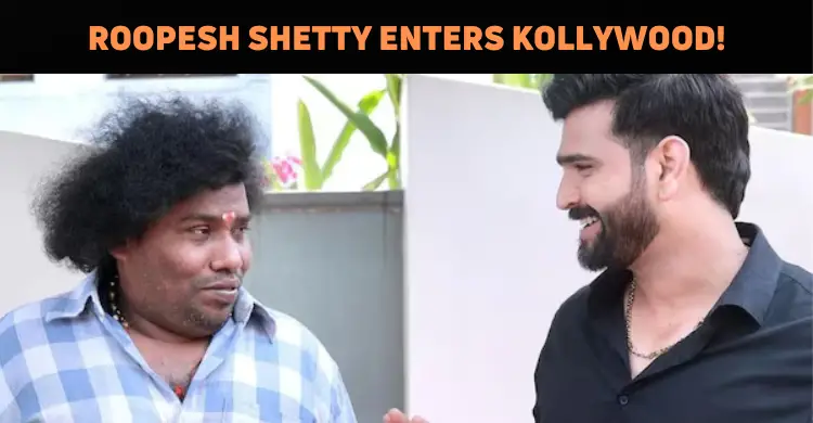 Roopesh Shetty Makes His Tamil Debut!