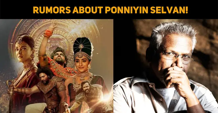 Rumors About Ponniyin Selvan!