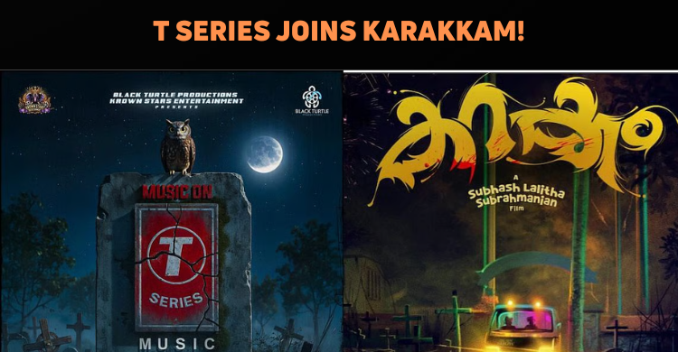 Krown Stars Entertainment Teams Up With T Series For Karakkam