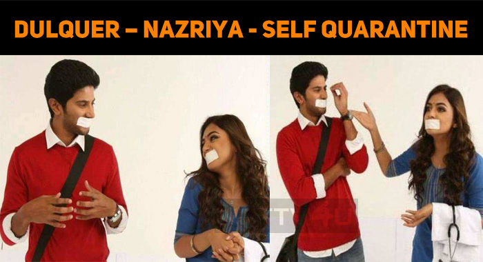 Dulquer – Nazriya Had Already Spoke About Self Quarantine In 2014!