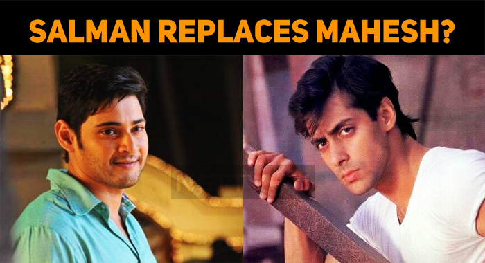 Will Salman Khan Replace Mahesh Babu?