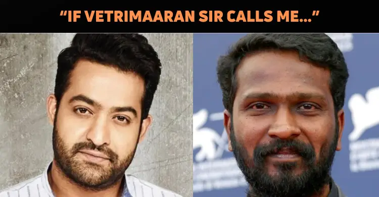 NTR Wants To Do A Tamil Movie With Vetrimaaran!