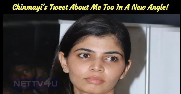Chinmayi’s Tweet About Me Too In A New Angle!