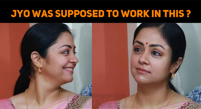 Jyothika Was Supposed To Work In This Film?
