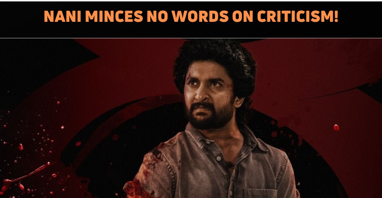 Nani Shares His Thoughts About Fair Criticism Of Movies