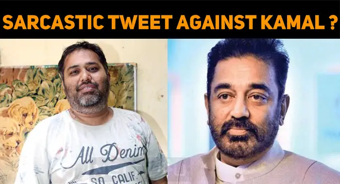 Popular Producer’s Sarcastic Tweet Against Kamal Haasan?