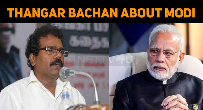 Thangar Bachan Speaks About Modi And Tamilnadu’s Ill Fate!