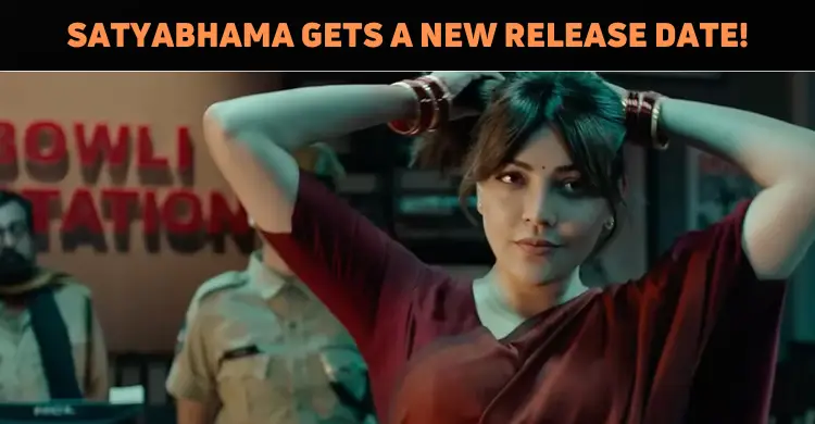 ‘Satyabhama’ Gets New Release Date!