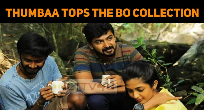 Thumbaa Tops The Box Office Collection List, Last Weekend!