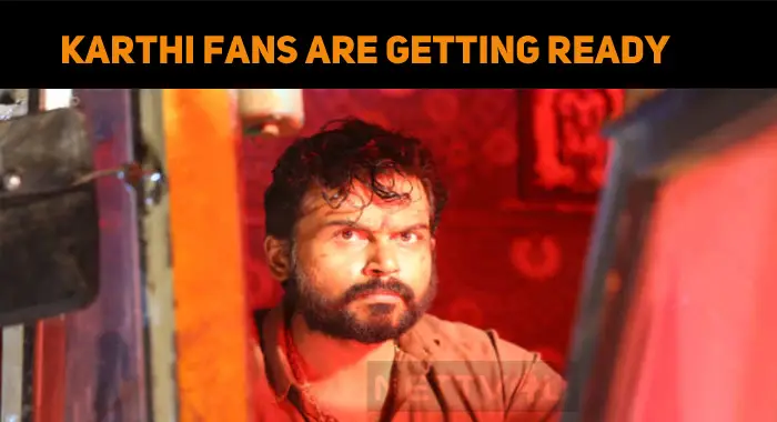Karthi Fans Are Getting Ready For Kaithi Special Shows!
