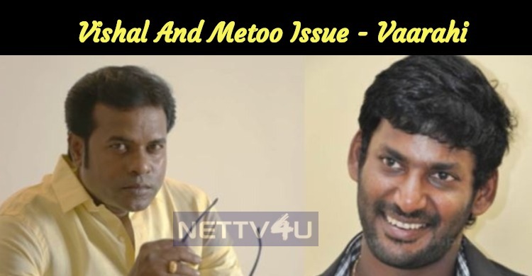 Vishal And Metoo Issue - Vaarahi