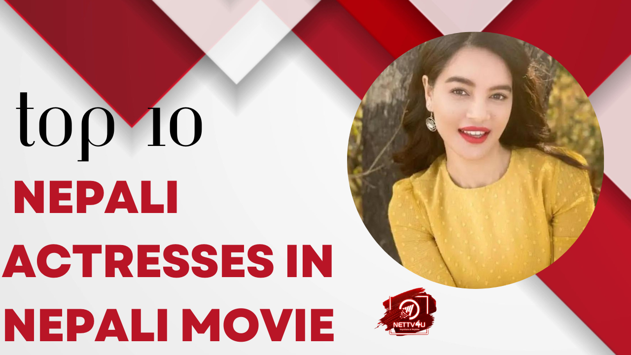 Top 10 Nepali Actresses In Nepali Movie