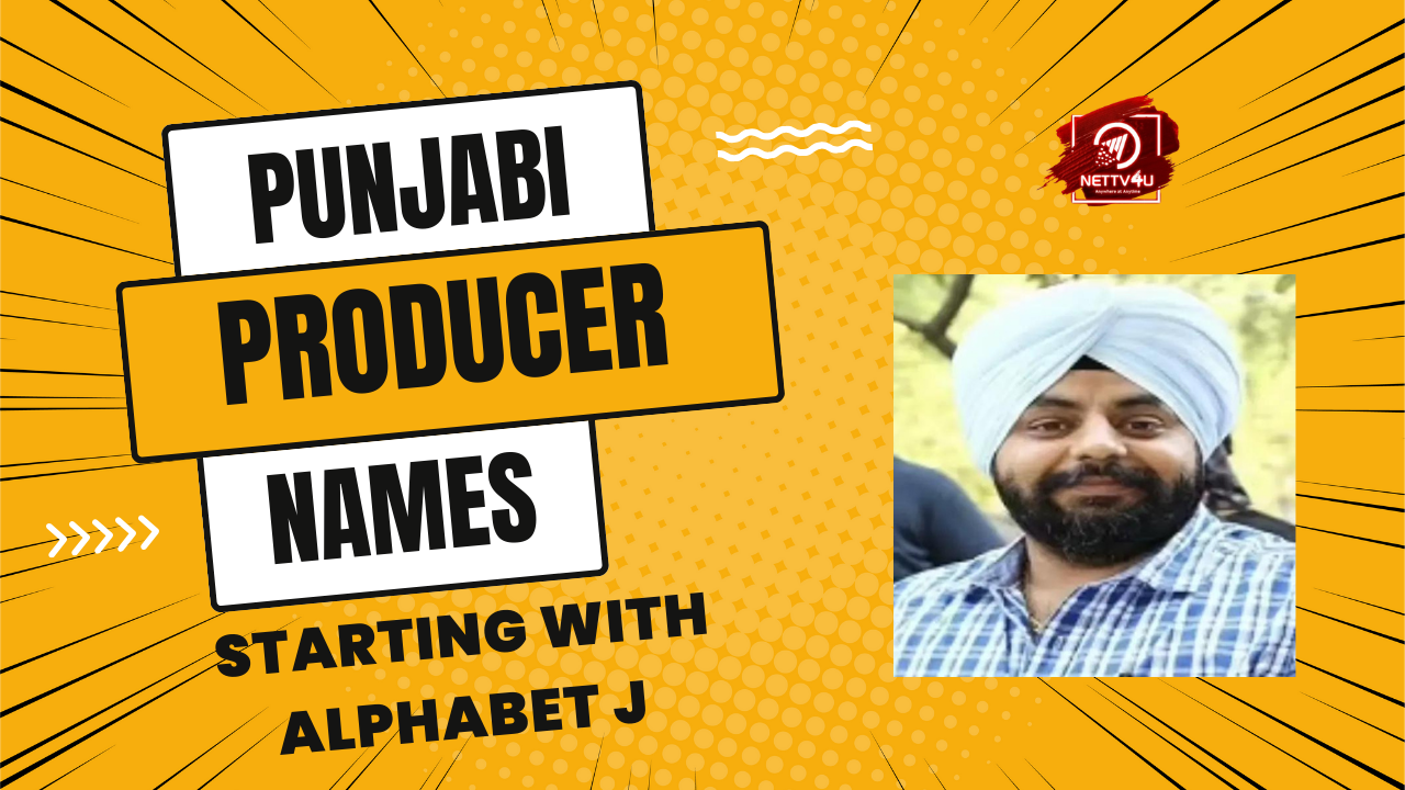 Punjabi Producer Names Starting With Alphabet J