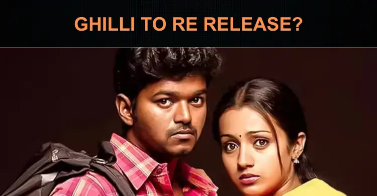 Thalapathy Vijay’s ‘Ghilli’ To Re-release In Ci..