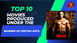 Top 10 Movies Produced Under The Banner Of Geetha Arts
