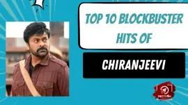 Top 10 Blockbuster Hits Of Chiranjeevi