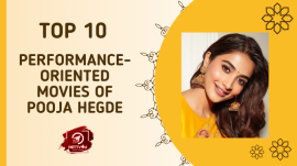 Top 10 Performance-Oriented Movies Of Pooja Hegde