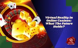 Virtual Reality In Online Casinos: What The Future Holds?