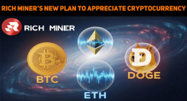RICH Miner launches a new plan: How to make your cryptocurrency continue to appreciate? Daily income exceeds $11000