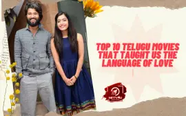 Top 10 Telugu Movies That Taught Us The Language Of Love