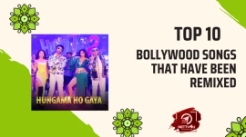 Top 10 Bollywood Songs That Have Been Remixed