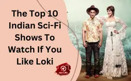 The Top 10 Indian Sci-Fi Shows To Watch If You Like Loki