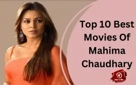 Top 10 Best Movies Of Mahima Chaudhary