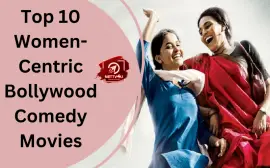 Top 10 Women-Centric Bollywood Comedy Movies