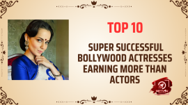 Top 10 Super Successful Bollywood Actresses Earning More Than Actors