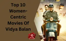 Top 10 Women-Centric Movies Of Vidya Balan