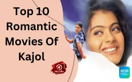 Top 10 Romantic Movies Of Kajol