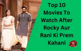 Top 10 Movies To Watch After Rocky Aur Rani Ki Prem Kahani