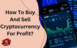 How To Buy And Sell Cryptocurrency For Profit?