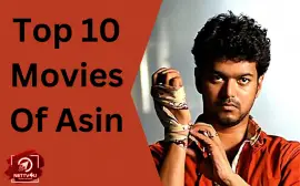 Top 10 Movies Of ​Asin