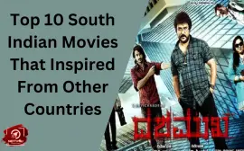 Top 10 South Indian Movies That Inspired From Other Countries