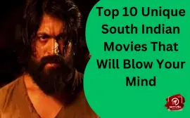 Top 10 Unique South Indian Movies That Will Blow Your Mind