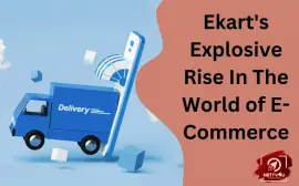 Ekart's Explosive Rise In The World Of E-Commerce