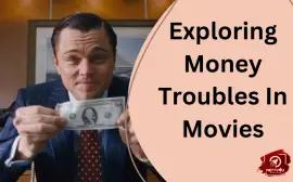 Exploring Money Troubles In Movies