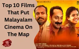 Top 10 Films That Put Malayalam Cinema On The Map