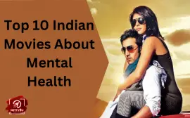 Top 10 Indian Movies About Mental Health