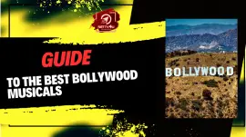 Guide To The Best Bollywood Musicals