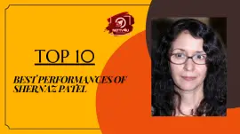 Top 10 Best Performances Of Shernaz Patel