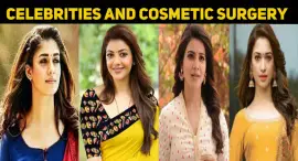 Top 10 Kollywood Celebrities Who Have Undergone Cosmetic Surgery  