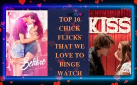 Top 10 Chick-Flicks That We Love To Binge-Watch