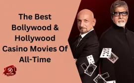 The Best Bollywood & Hollywood Casino Movies Of All-Time