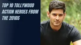 Top 10 Tollywood Action Heroes From The 2010s