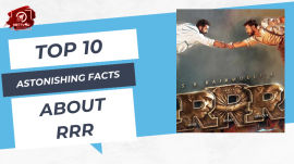 Top 10 Astonishing Facts About RRR
