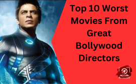 Top 10 Worst Movies From Great Bollywood Directors